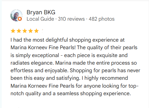 Five-star review from a local guide for Marina Korneev Fine Pearls with positive comments on pearl quality and shopping experience.